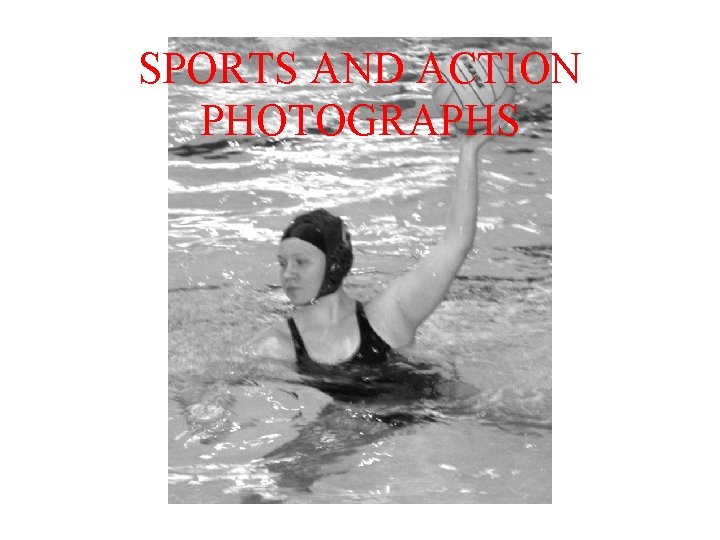 SPORTS AND ACTION PHOTOGRAPHS SPORTS AND ACTION PHOTOGRAPHS