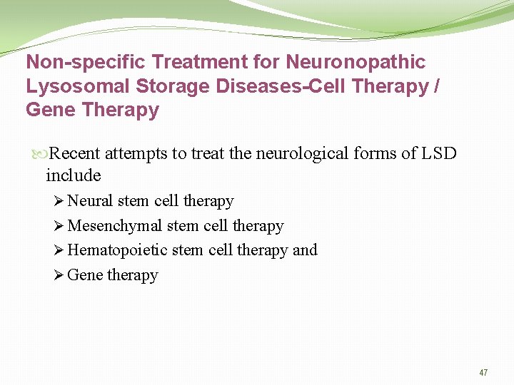 Non-specific Treatment for Neuronopathic Lysosomal Storage Diseases-Cell Therapy / Gene Therapy Recent attempts to