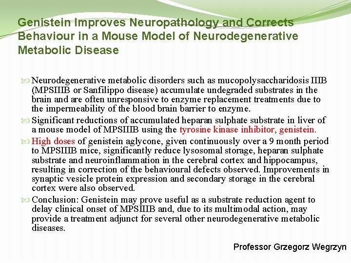 Genistein Improves Neuropathology and Corrects Behaviour in a Mouse Model of Neurodegenerative Metabolic Disease