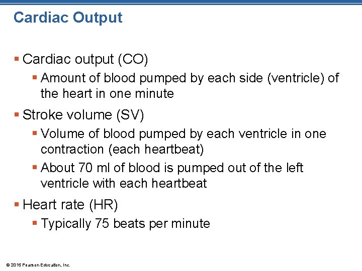 Cardiac Output § Cardiac output (CO) § Amount of blood pumped by each side Cardiac Output § Cardiac output (CO) § Amount of blood pumped by each side