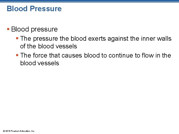 Blood Pressure § Blood pressure § The pressure the blood exerts against the inner Blood Pressure § Blood pressure § The pressure the blood exerts against the inner