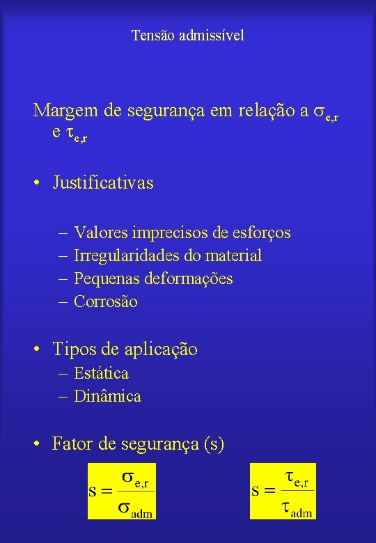 Tensão admissível Margem de segurança em relação a e, r e e, r •