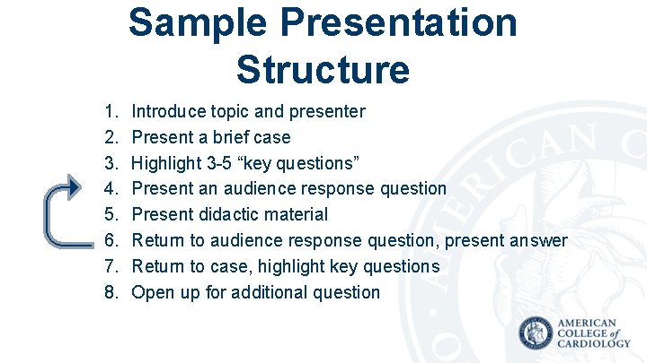 Sample Presentation Structure 1. 2. 3. 4. 5. 6. 7. 8. Introduce topic and