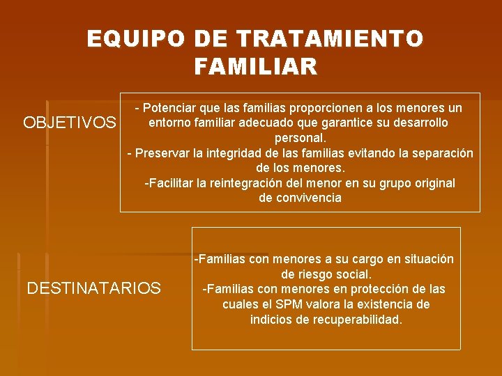 EQUIPO DE TRATAMIENTO FAMILIAR OBJETIVOS - Potenciar que las familias proporcionen a los menores