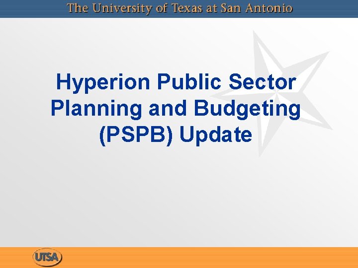 Hyperion Public Sector Planning and Budgeting (PSPB) Update 