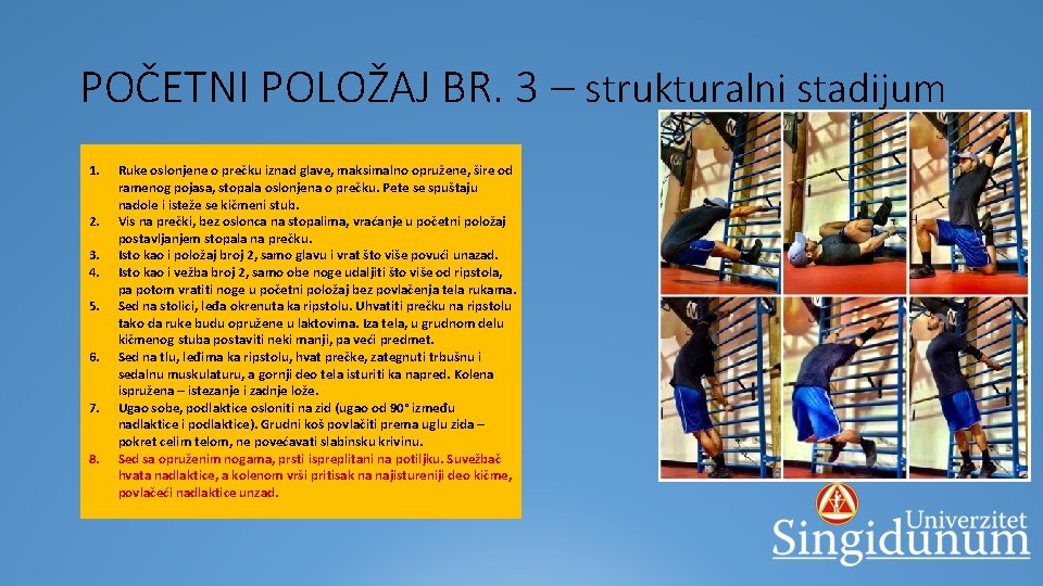 POČETNI POLOŽAJ BR. 3 – strukturalni stadijum Ruke oslonjene o prečku iznad glave, maksimalno