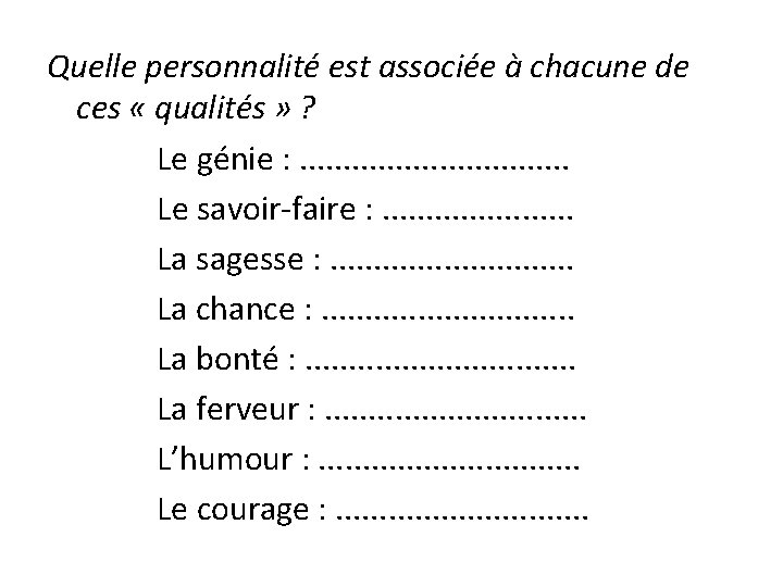 Quelle personnalité est associée à chacune de ces « qualités » ? Le génie