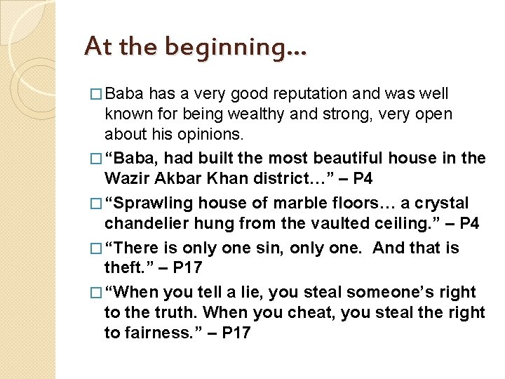 At the beginning… � Baba has a very good reputation and was well known