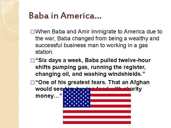 Baba in America… � When Baba and Amir immigrate to America due to the