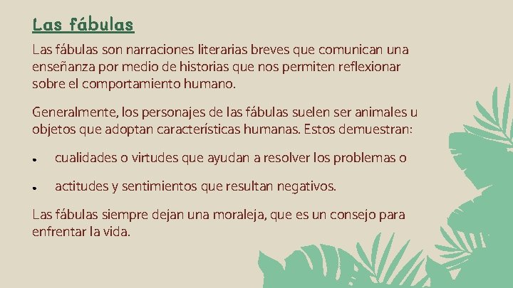 Las fábulas son narraciones literarias breves que comunican una enseñanza por medio de historias
