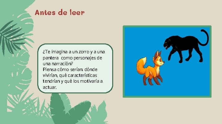 Antes de leer ¿Te imagina a un zorro y a una pantera como personajes