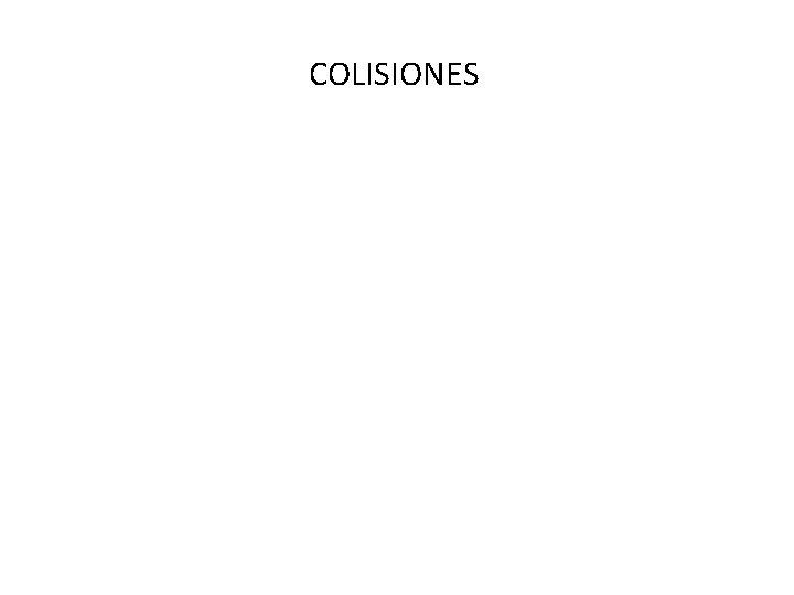 COLISIONES 