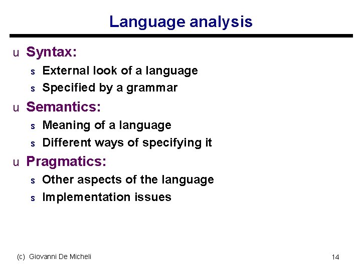 Language analysis u Syntax: s External look of a language s Specified by a