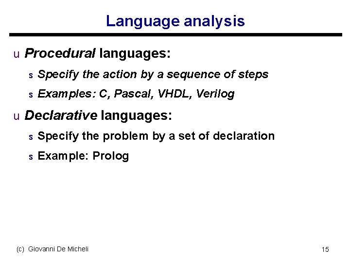 Language analysis u Procedural languages: s Specify the action by a sequence of steps