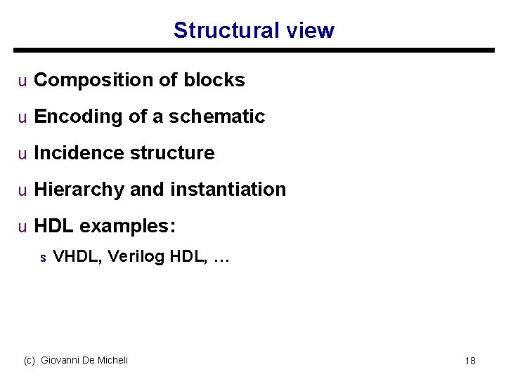 Structural view u Composition of blocks u Encoding of a schematic u Incidence structure