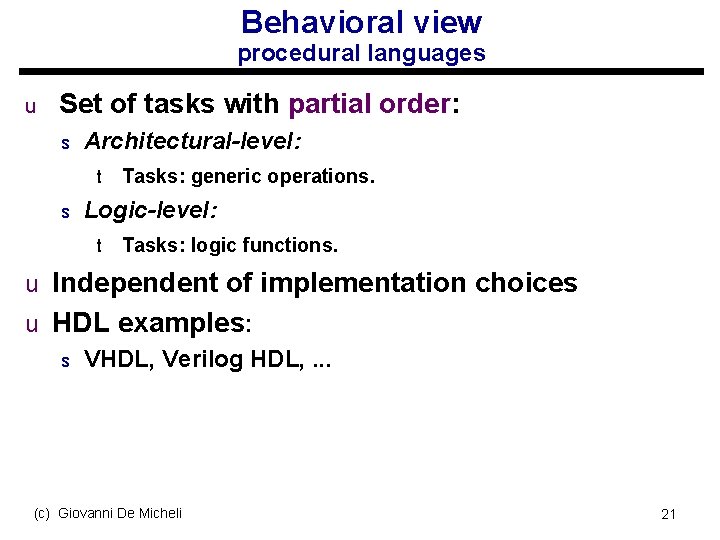 Behavioral view procedural languages u Set of tasks with partial order: s Architectural-level: t