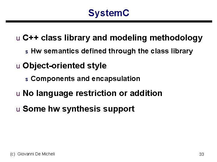 System. C u C++ class library and modeling methodology s Hw semantics defined through