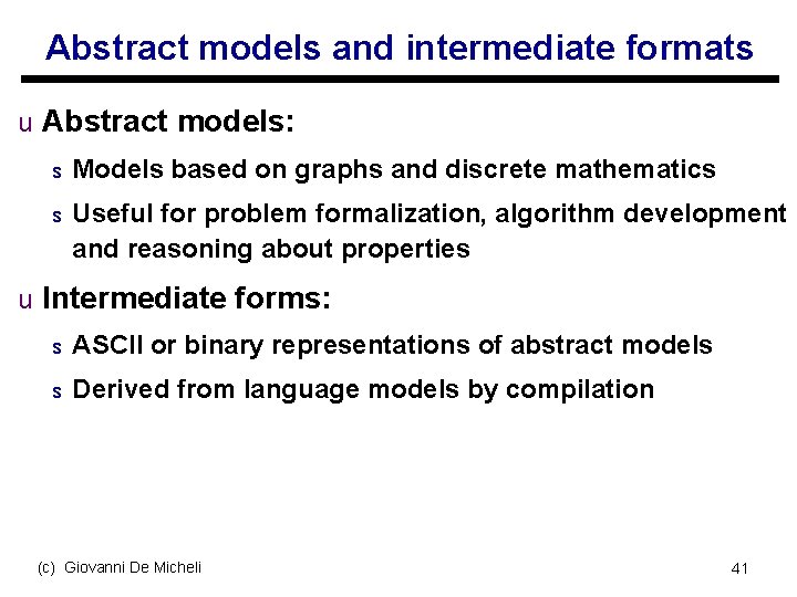 Abstract models and intermediate formats u Abstract models: s Models based on graphs and