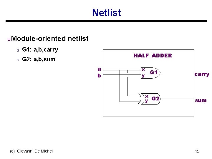 Netlist u. Module-oriented netlist s G 1: a, b, carry s G 2: a,