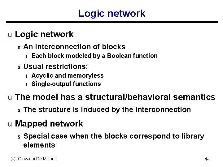 Logic network u Logic network s An interconnection of blocks t s Each block