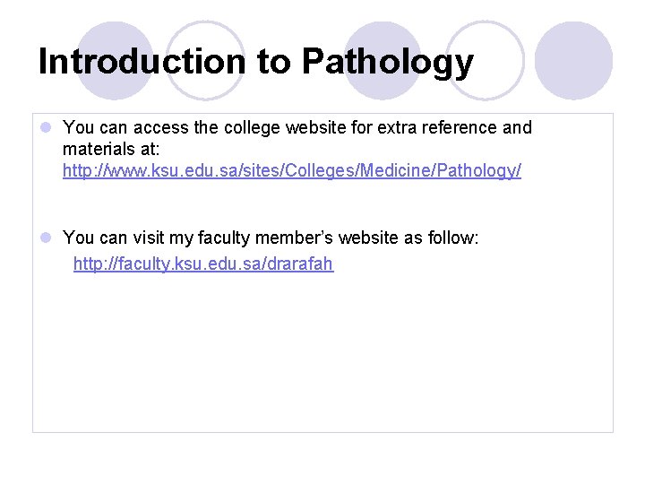 Introduction to Pathology l You can access the college website for extra reference and