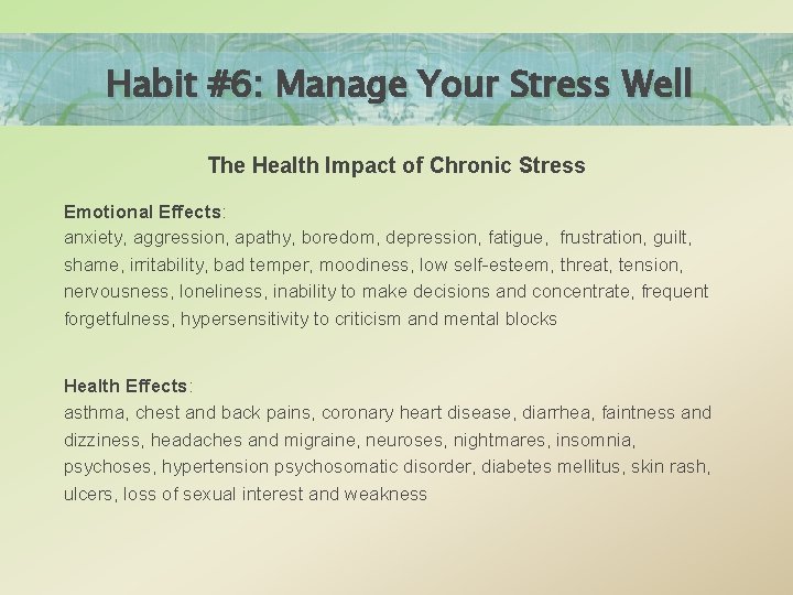 Habit #6: Manage Your Stress Well The Health Impact of Chronic Stress Emotional Effects: