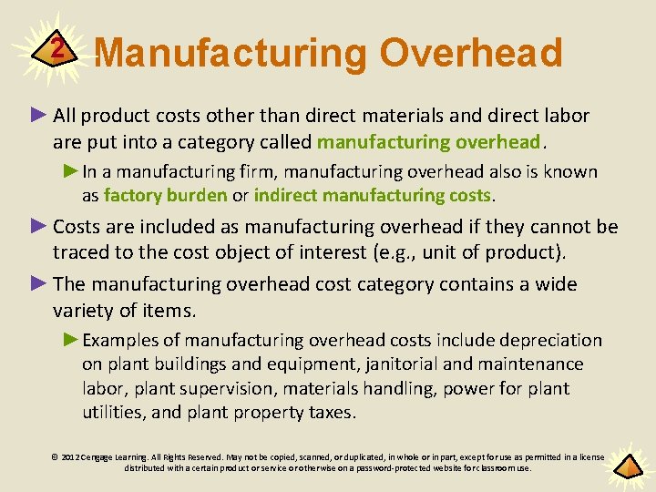 2 Manufacturing Overhead ► All product costs other than direct materials and direct labor