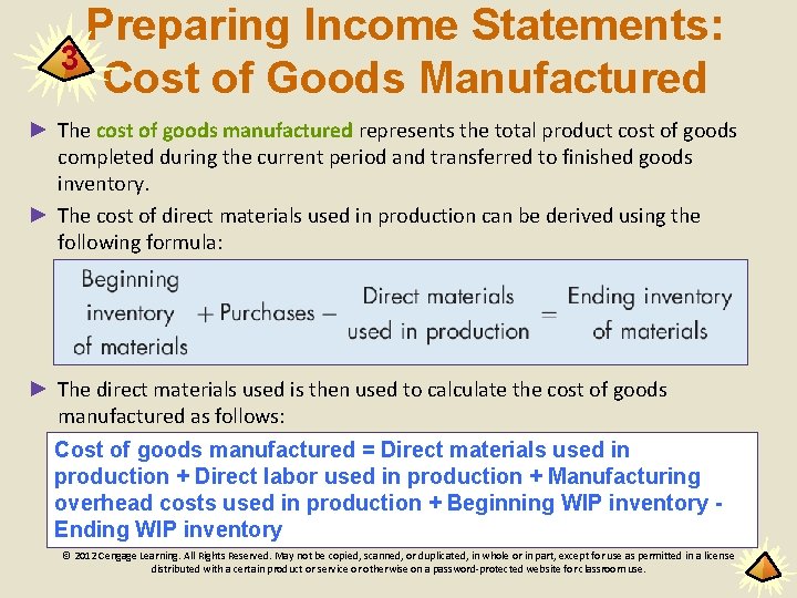 Preparing Income Statements: 3 Cost of Goods Manufactured ► The cost of goods manufactured