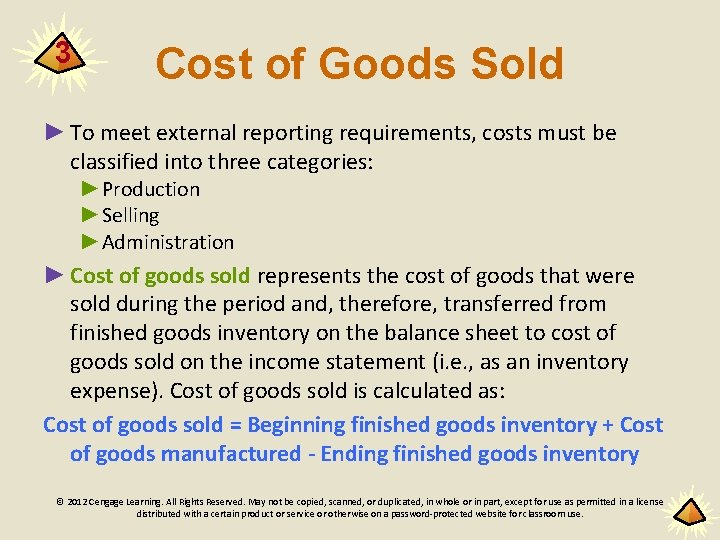 3 Cost of Goods Sold ► To meet external reporting requirements, costs must be