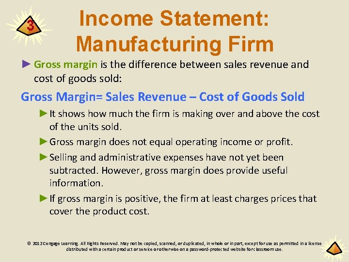 3 Income Statement: Manufacturing Firm ► Gross margin is the difference between sales revenue