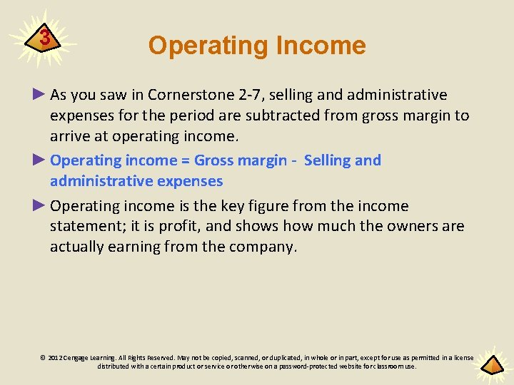 3 Operating Income ► As you saw in Cornerstone 2 -7, selling and administrative
