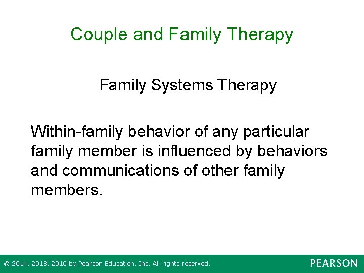 Couple and Family Therapy Family Systems Therapy Within-family behavior of any particular family member