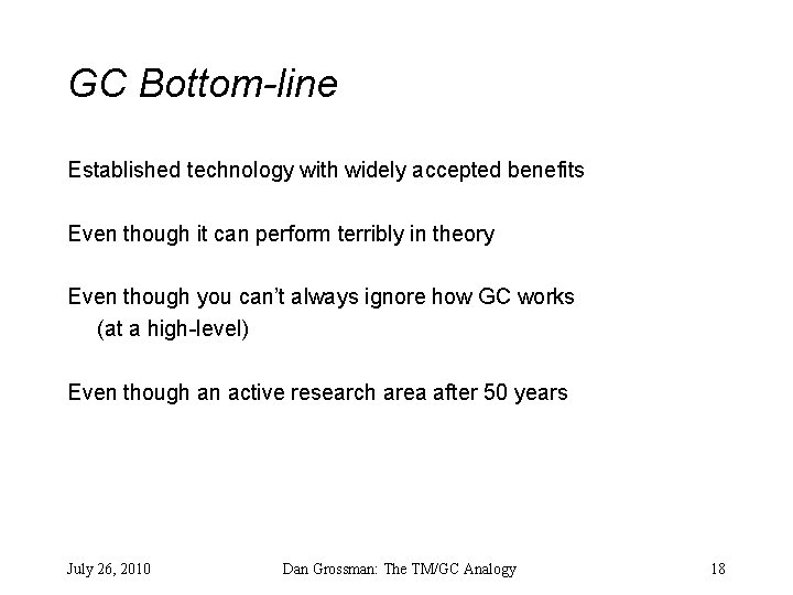 GC Bottom-line Established technology with widely accepted benefits Even though it can perform terribly