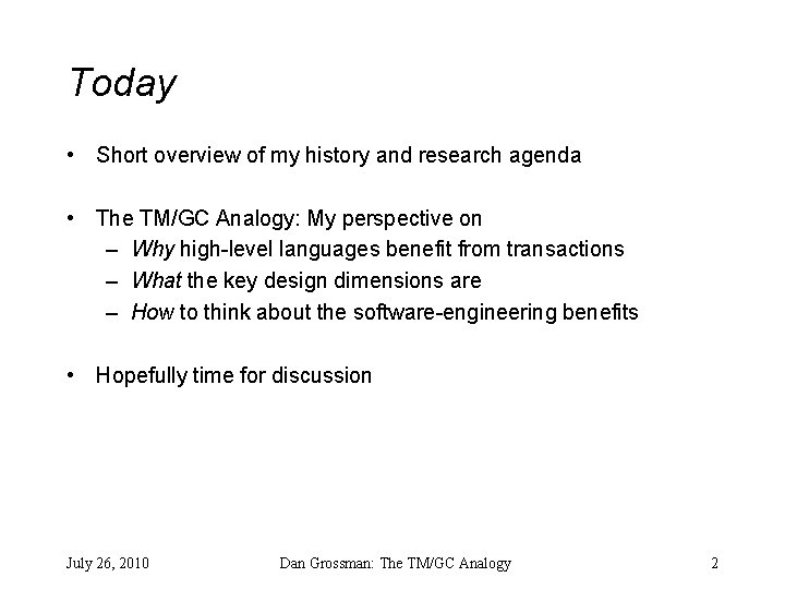 Today • Short overview of my history and research agenda • The TM/GC Analogy: