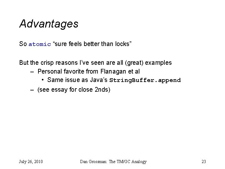 Advantages So atomic “sure feels better than locks” But the crisp reasons I’ve seen