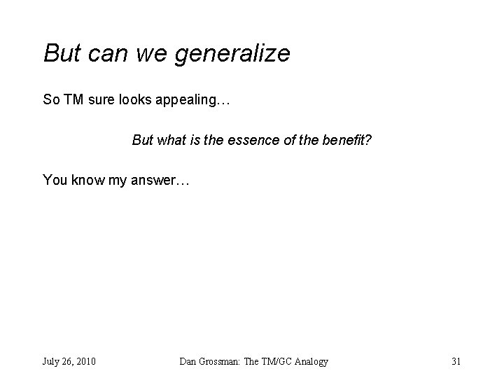 But can we generalize So TM sure looks appealing… But what is the essence