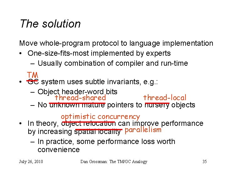 The solution Move whole-program protocol to language implementation • One-size-fits-most implemented by experts –