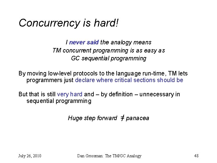 Concurrency is hard! I never said the analogy means TM concurrent programming is as