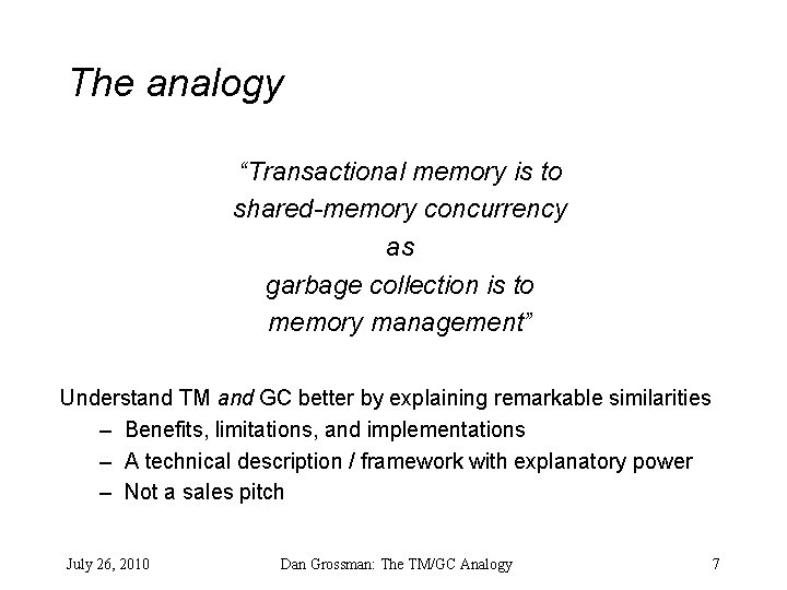 The analogy “Transactional memory is to shared-memory concurrency as garbage collection is to memory