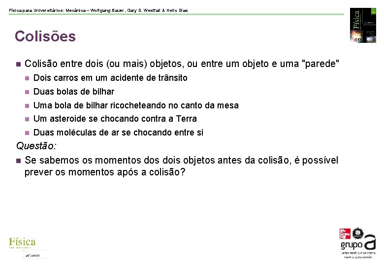 Física para Universitários: Mecânica – Wolfgang Bauer, Gary D. Westfall & Helio Dias Colisões