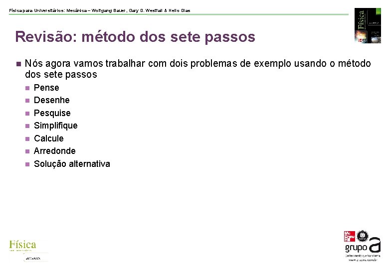 Física para Universitários: Mecânica – Wolfgang Bauer, Gary D. Westfall & Helio Dias Revisão: