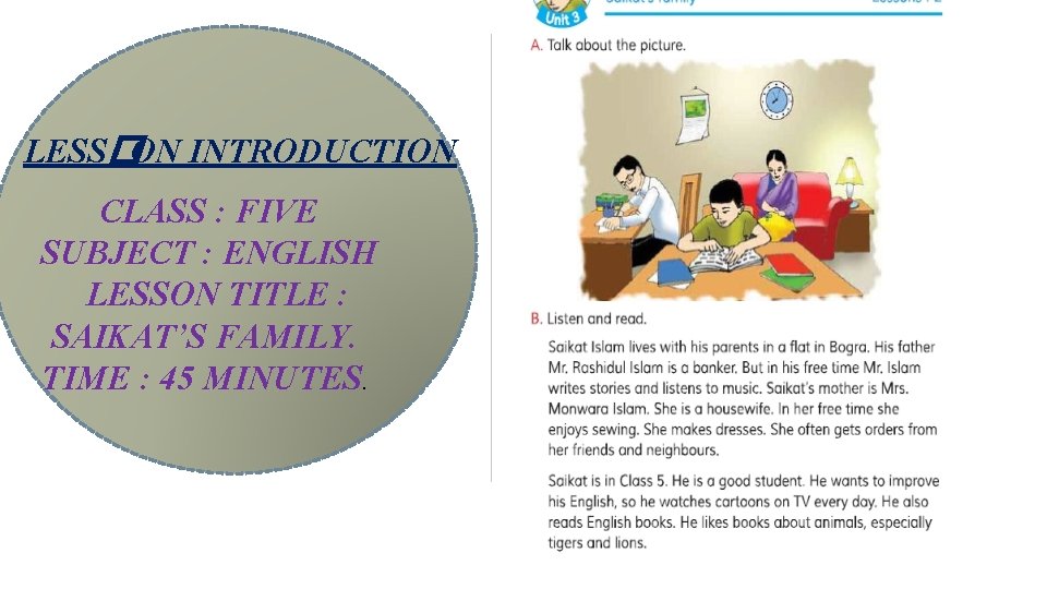 LESS�ON INTRODUCTION CLASS : FIVE SUBJECT : ENGLISH LESSON TITLE : SAIKAT’S FAMILY. TIME