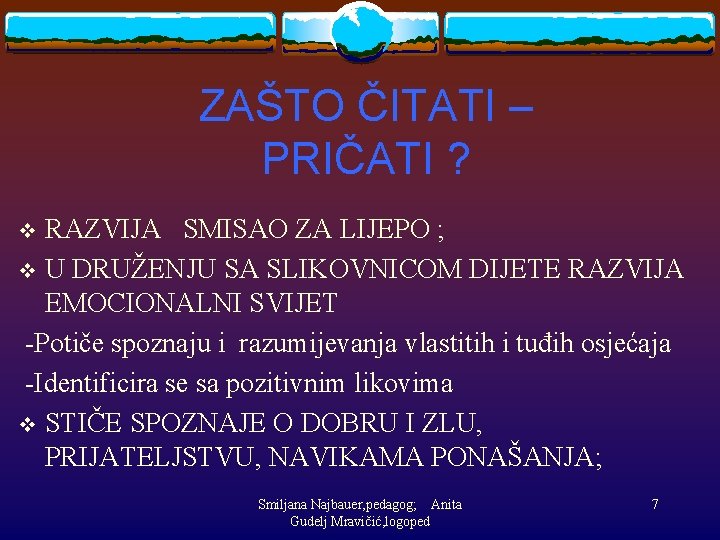 ZAŠTO ČITATI – PRIČATI ? RAZVIJA SMISAO ZA LIJEPO ; v U DRUŽENJU SA