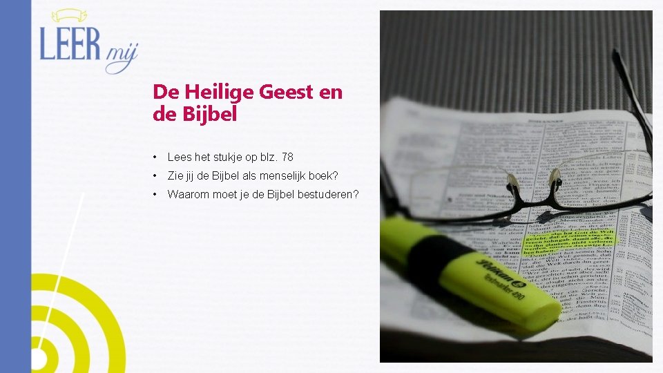 De Heilige Geest en de Bijbel • Lees het stukje op blz. 78 •