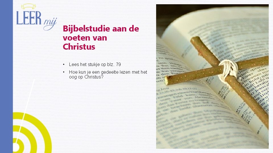 Bijbelstudie aan de voeten van Christus • Lees het stukje op blz. 79 •