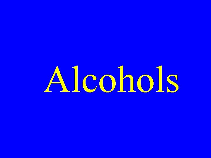 Alcohols 