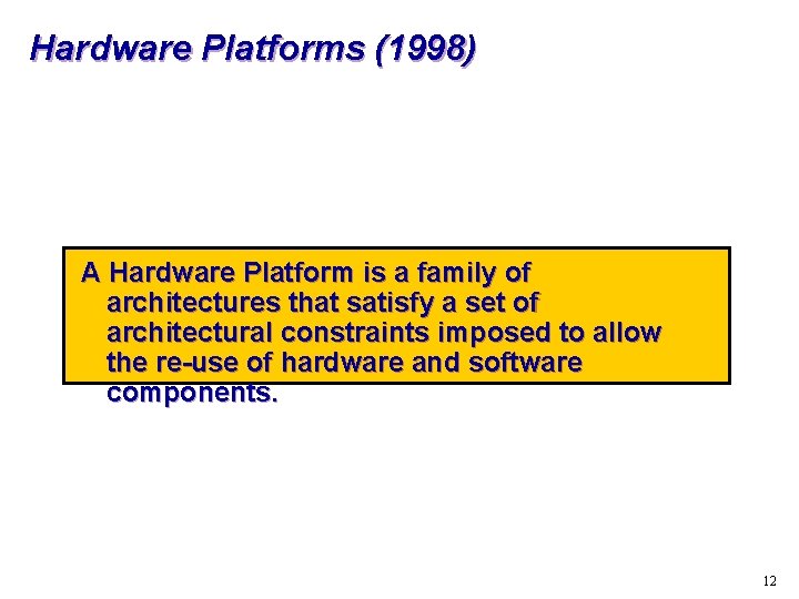 Defining PlatformBased Design Outline u A brief history