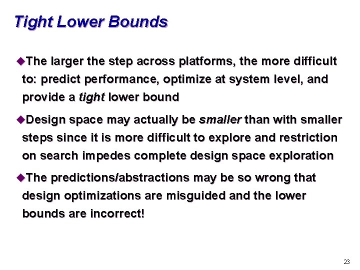 Tight Lower Bounds u. The larger the step across platforms, the more difficult to: