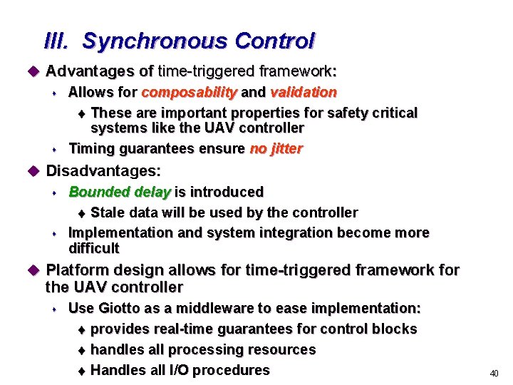 III. Synchronous Control u Advantages of time-triggered framework: s Allows for composability and validation