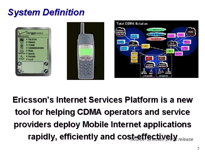 System Definition Ericsson's Internet Services Platform is a new tool for helping CDMA operators